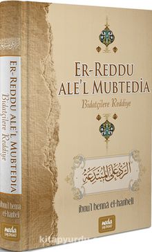 Er-Reddu ale’l Mubtedia (Bidatçilere Reddiye) - İbn Benna el-Hanbeli