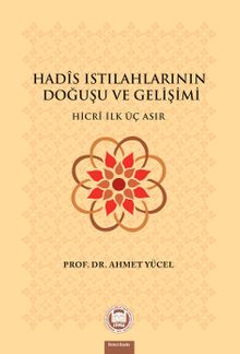 Hadis Istılahlarının Doğuşu ve Gelişimi & Hicri İlk Üç Asır