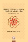 Hadis Istılahlarının Doğuşu ve Gelişimi &amp; Hicri İlk Üç Asır
