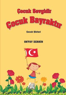 Çocuk Sevgidir Çocuk Bayraktır
