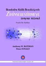 Borderline Kişilik Bozukluğunda Zihinselleştirmeye Dayalı Tedavi & Pratik Bir Rehber