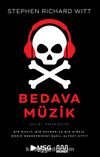 Bedava Müzik & Bir Mucit, Bir Patron ve Bir Hırsız Müzik Endüstrisini Nasıl Altüst Etti?
