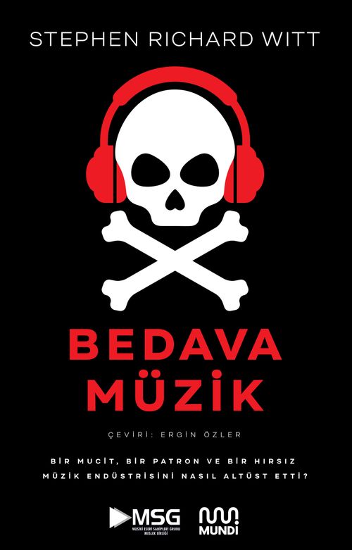 Bedava Müzik & Bir Mucit, Bir Patron ve Bir Hırsız Müzik Endüstrisini Nasıl Altüst Etti?