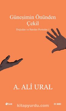 Güneşimin Önünden Çekil - A. Ali Ural