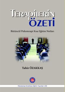 Terapilerin Özeti Bütüncül Psikoterapi Kısa Eğitim Notları
