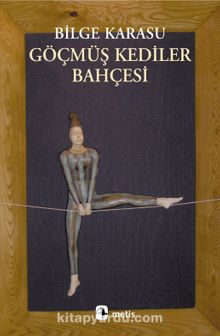 Göçmüş Kediler Bahçesi - Bilge Karasu