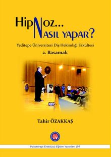Hipnoz Nasıl Yapar ? Yeditepe Üniversitesi Diş Hekimliği Fakültesi  2. Basamak 