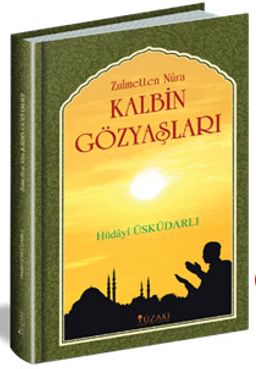 Kalbin Gözyaşları Zülmetten Nura