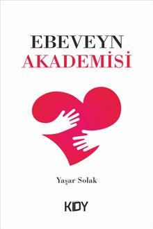 Ebeveyn Akademisi - Yaşar Arafat Solak