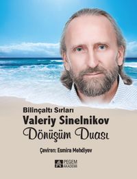 Dönüşüm Duası & Bilinçaltı Sırları Valeriy Sinelnikov