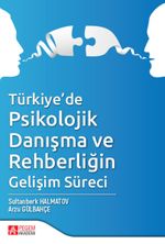 Türkiye'de Psikolojik Danışma ve Rehberliğin Gelişim Süreci