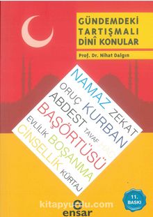 Gündemdeki Tartışmalı Dini Konular - Nihat Dalgın
