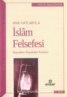 Anahatlarıyla İslam Felsefesi - Prof. Dr. Necip Taylan