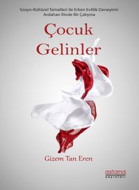 Çocuk Gelinler & Ardahan İlinde Sosyo-Kültürel Bir Çalışma