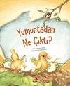 Yumurtadan Ne &Ccedil;ıktı?