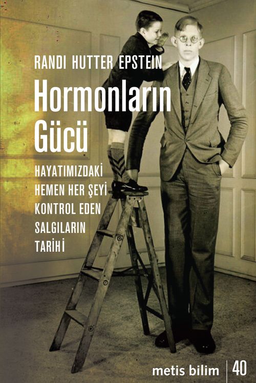 Hormonların Gücü & Hayatımızdaki Hemen Her Şeyi Kontrol Eden Salgıların Tarihi