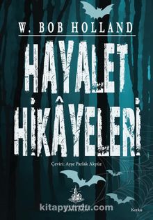 Hayalet Hikayeleri - W. Bob Holland