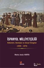 İspanyol Milliyetçiliği & Kökenleri, İdeolojisi ve Ulusal Simgeler (1808-1870)