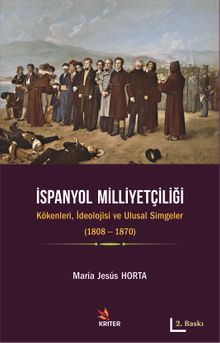 İspanyol Milliyetçiliği & Kökenleri, İdeolojisi ve Ulusal Simgeler (1808-1870)