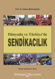 Dünyada ve Türkiye'de Sendikacılık