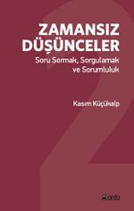 Zamansız Düşünceler 2 & Soru Sormak, Sorgulamak  ve Sorumluluk