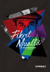 Fikret Mualla &Yalnız Ve Yaralı Bir Hayat