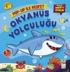 Okyanus Yolculuğu / Pop-Up İle Keşfet (Hikayeli Hareketli Kitaplar)