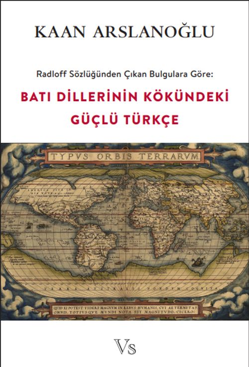 Radloff Sözlüğünden Çıkan Bulgulara Göre: Batı Dillerinin Kökündeki Güçlü Türkçe