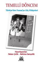 Temelli Döncem & Türkiye'den Fransa'ya Göç Hikayeleri