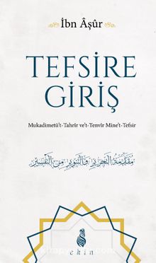 Tefsire Giriş & Mukadimetü’t Tahrir ve’t Tenvir Mine’t Tefsir - İbn Aşur