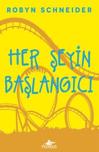 Her Şeyin Başlangıcı (Ciltli)