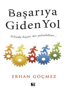 Başarıya Giden Yol - Erhan Göçmez