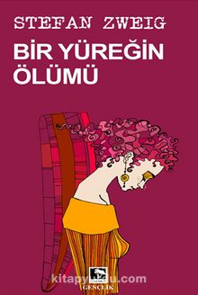 Bir Yüreğin Ölümü - Stefan Zweig