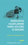Moğolistan Kazaklarının Tarihi, Kültürü Ve Bugünü