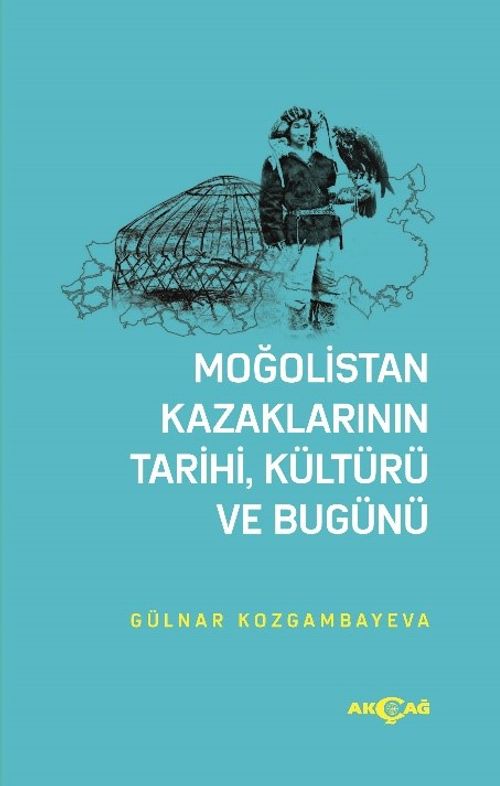 Moğolistan Kazaklarının  Tarihi, Kültürü Ve Bugünü