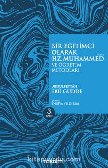 Bir Eğitimci Olarak Hz. Muhammed (sas.) ve Öğretim Metotları - Abdulfettah Ebu Gudde