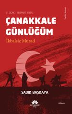 Çanakkale Günlüğüm & İkbalsiz Murad 