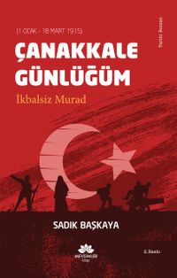 Çanakkale Günlüğüm & İkbalsiz Murad 