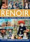 Renoir 500 Görsel Eşliğinde Yaşamı ve Eserleri