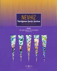 Varlığımın Garip Şarkısı / "The Odd Song Of My Existence " Retrospektif / Retrospective