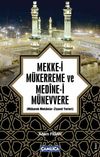 Mekke-i M&uuml;kerreme ve Medine-i M&uuml;nevvere & M&uuml;barek Mekanlar -Ziyaret Yerleri