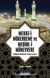 Mekke-i Mükerreme ve Medine-i Münevvere & Mübarek Mekanlar -Ziyaret Yerleri