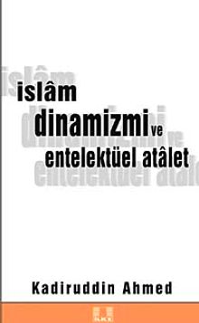 İslam Dinamizmi Ve Entelektüel Atalet