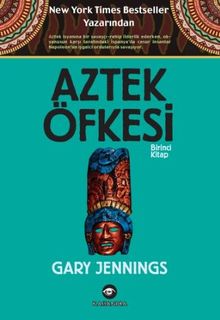 Aztek Öfkesi (Birinci Kitap)