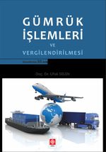 Gümrük İşlemleri ve Vergilendirilmesi