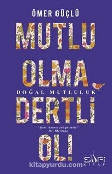 Mutlu Olma Dertli Ol! - Ömer Güçlü