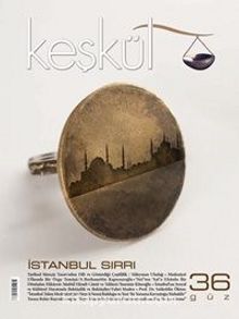 Keşkül Sayı:36 / İstanbul Sırrı - Bilinmeyen Yazar