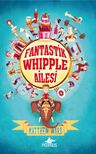 Fantastik Whipple Ailesi 1 (Ciltli)