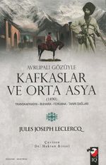 Avrupalı Gözüyle Kafkaslar ve Orta Asya (1890)