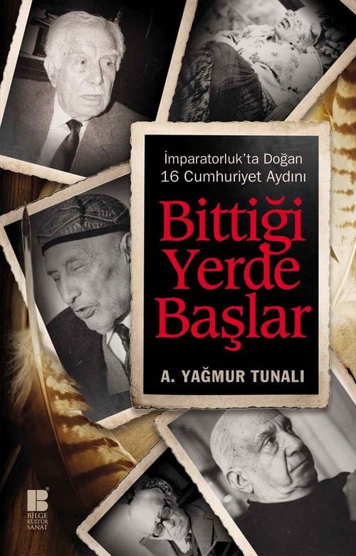 Bittiği Yerde Başlar & İmparatorluk'ta Doğan 16 Cumhuriyet Aydını